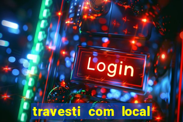 travesti com local baixada fluminense